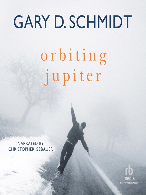 Title details for Orbiting Jupiter by Gary D. Schmidt - Available